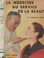 LA MEDECINE AU SERVICE DE LA BEAUTE - DR CHARLES MAYER - 1955 - Bücher