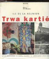 TRWA KARTIE : ENTRE MYTHOLOGIES ET PRATIQUES / ILE DE LA REUNION 1990-1994 - BERNARD JEAN / KUGEL KARL / LESAING BERNARD - Outre-Mer