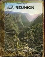 La Réunion - Du Battant Des Lames Au Sommet Des Montagnes - Lavaux Catherine - 1975 - Outre-Mer