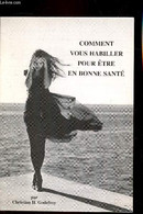 Comment Vous Habiller Pour être En Bonne Santé - Christian H. Godefroy - 1996 - Books