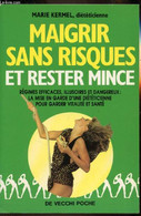 Maigrir Sans Risques Et Rester Mince. Régimes éfficaces, Illusoires Et Dangeurex: La Mise En Garde D'une Diététicienne P - Livres