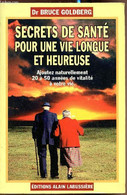 Secrets De Santé Pour Une Vie Longue Et Heureuse - Ajoutez Naturellement 25 à 50 Années De Vitalité à Votre Vie - Dr Bru - Boeken