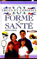 101 Truc Et Conseils - Forme Et Santé - Collectif - 1997 - Bücher