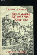 Grammaire Allemande Complète - F. Bertaux Et E. Lepointe - 1935 - Atlas