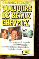Toujours De Beaux Cheveux - Comment Avoir Et Garder Des Cheveux Sains Avec Des Méthodes Douces Et Des Produits Naturels. - Books