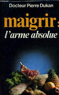 MAIGRIR : L'ARME ABSOLUE. - DUKAN PIERRE - 1979 - Bücher