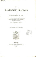 Les Manuscrits François De La Bibliothèque Du Roi - Leur Histoire Et Celle Des Textes Allemands,anglois,hollandois,itali - Manuscripts