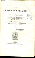 Les Manuscrits François De La Bibliothèque Du Roi Leur Histoire Et Celle Des Textes Allemands,anglois,hollandais,italien - Manuscripts