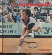 Le Tennis, Techniques Et Progression - Deflassieux Alain - 0 - Livres