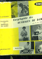 Encyclopédie Des Ouvrages De Dames - Dillmont Th. De - 0 - Encyclopédies