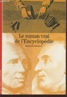 Collection : "Découvertes" N°100 : Le Roman Vrai De L'Encyclopédie - Moureau François - 2001 - Encyclopédies