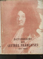 Dictionnaire Des Lettres Française- Le 17ème Siècle - Pauphilet Albert, Pichard Louis, Barroux Robert - 1954 - Encyclopédies