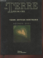 La Terre Vue Du Ciel : Agenda 2001 - Arthus-Bertrand Yann - 2000 - Terminkalender Leer