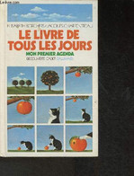 Le Livre De Tous Les Jours- Des Vacances, Des Anniversaires Et Des Fêtes. - Borchers Elisabeth, Charpentreau Jacques - 1 - Terminkalender Leer