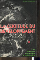La Certitude Du Développement- Une Référence Mutualiste à La Réunion - De Cambiaire Jean - 1983 - Outre-Mer