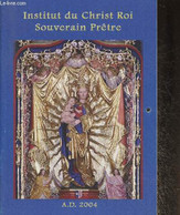 Calendrier De L'Institut Du Christ Roi Souverain Prêtre- 2004 - Collectif - 2004 - Agende & Calendari