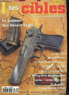 Cibles - La Revue Des Armes & Du Tir N° 325 - Les Pistolets Israéliens : Desert Eagle Du .357 Magnum Au .50 AE, Le Colt - Frans