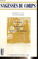 Sagesses Du Corps.La Sante Et La Maladie Dans Les Proverbes Français - Loux Françoise, Richard Philippe - 1978 - Unclassified