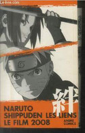 Naruto Shippuden Le Film : Les Liens - Kishimoto Masashi, Collectif - 2011 - Autres & Non Classés