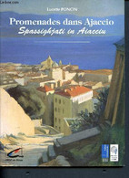 Promenades Dans Ajaccio - Spassighjati In Aiacciu - Poncin Lucette - 1995 - Corse