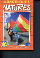 Guadeloupe Natures - Loisirs Et Découvertes 2006 /2007 - Brochure Publicitaire - Petit Le Brun T.,Berry Gérard - 2001 - Outre-Mer