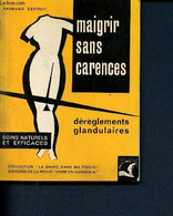 Maigrir Sans Carences - Dérèglements Glandulaires - Soins Naturels Et Efficaces ( Collection La Santé Dans Ma Poche) - 1 - Libri