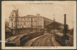 Toulouse - La Haute-Garonne Illustrée - La Gare Et Les Quais - N° 26 - P. X. - APA - Voir 2 Scans - Toulouse