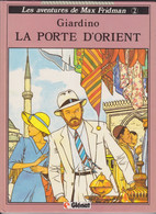 MAX FRIDMAN  "La Porte D'Orient"  EO  De GIARDINO   Editions GLENAT - Max Fridman, Les Aventures De