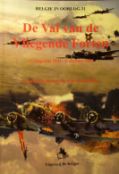 De Val Van De Vliegende Forten - Door C. De Decker En J. Roba - 2005 - Guerre 1939-45