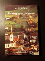 De Weg Naar Lingenau - Door Marcel Baert Uit Zwevegem - 2007 - Guerra 1939-45