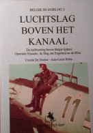 Luchtslag Boven Het Kanaal - Operatie Dynamo , Slag Om Engeland En Blitz - Door De Decker En Roba - 1993 - Guerre 1939-45