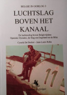 Luchtslag Boven Het Kanaal - Operatie Dynamo , Slag Om Engeland En Blitz - Door De Decker En Roba - 1993 - Aviazione