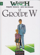 LARGO WINCH  " Le Groupe W "    De FRANCQ / VAN HAMME   DUPUIS - Largo Winch