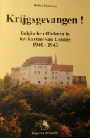 Krijgsgevangen - Belgische Officieren In Het Kasteel Van Colditz 1940-1943 - War 1939-45