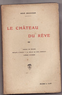 LE CHATEAU DU REVE De RENE BRANCOUR 1914 Avec Lettres Signées A L'intérieur - Auteurs Français