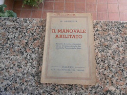 M. ARDIZZOIA - IL MANOVALE ABILITATO/ 1940- ED.NI LA TIPOGRAFICA - VARESE - Italiano