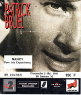 PATRICK BRUEL  -  NANCY  - Parc Des Expositions  -  5 Mai 1991 - Biglietti Per Concerti