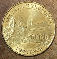83 ABBAYE DU THORONET PROVENCE MDP 2006 MÉDAILLE SOUVENIR MONNAIE DE PARIS JETON TOURISTIQUE MEDALS COINS TOKENS - 2006