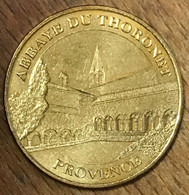 83 ABBAYE DU THORONET PROVENCE MDP 2008 MÉDAILLE SOUVENIR MONNAIE DE PARIS JETON TOURISTIQUE MEDALS COINS TOKENS - 2008