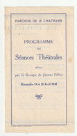 LE CHATELLIER - PAROISSE -PROGRAMME DES SEANCE THEATRALES PAR LE GROUPE DE JEUNES FILLES- LA COLOMBE IMMOLEE - 04/46 -35 - Programas