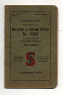 Instructions Pour L'emploi De La Machine à Coudre Singer N°. 15K88 Canette Centrale Entrainement Réversible Pour Famille - Other Apparatus