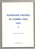 Anthologie Poétique De Flammes Vives 1987 Préface De Jean Aubert - Auteurs Français