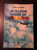 Ik Vloog Voor De Vrijheid - Door M. Donnet - Was Jachtpiloot Bij RAF - 1994 - Guerre 1939-45