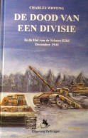 De Dood Van Een Divisie - Ardennenoffensief 1944 - In De Hel Van De Schnee-Eifel - Guerre 1939-45