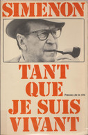 Georges SIMENON Tant Que Je Suis Vivant Presses De La Cité (EO, 1978) - Simenon