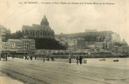 Le Tréport * Les Quais , Le Port , L'église , Les Falaises Et Le Trianon Hôtel Sur Les Terrasses - Le Treport