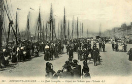 Boulogne Sur Mer * Départ Des Pêcheurs Pour L'islande * Islandais * Le Quai Gambetta - Boulogne Sur Mer