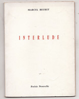 INTERLUDE De MARCEL BEURET 1961 Envoi Signé Poésie Nouvelle - Auteurs Français