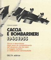 8-CACCIA E BOMBARDIERI 1945/1955-CORRADO BARBIERI-DELTA EDITRICE - Aviation