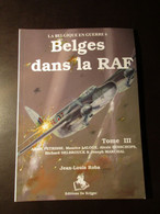 Belges Dans La RAF - Tome III - Par Petrisse, Laloux, Besschops, Delbrouck Et Marchal - 2004 - Guerra 1939-45